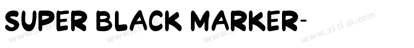 super black marker字体转换 super black marker字体转换